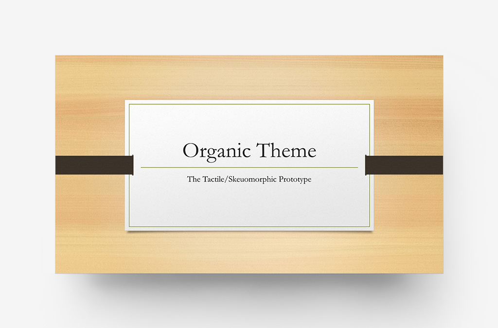 Organic Theme - The Tactile, Skeuomorphic Prototype